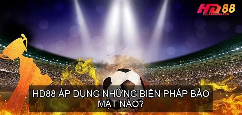 Các Yếu Tố Chính Của Chính Sách Bảo Mật Nhà Cái HD88 4 HD88 áp dụng những biện pháp bảo mật nào