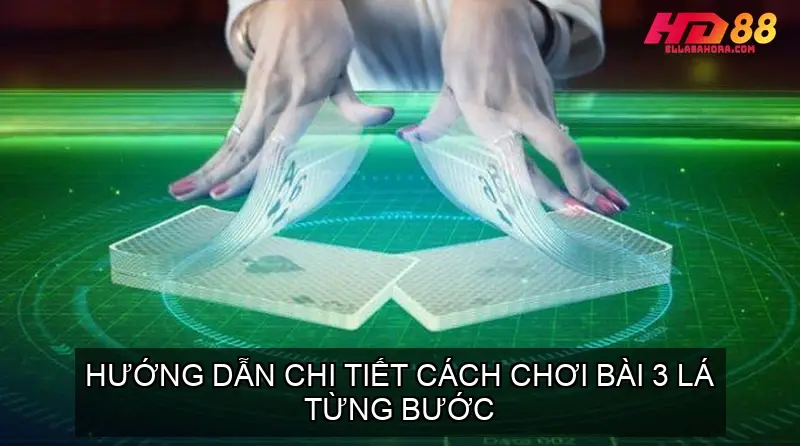 Cách Chơi Bài 3 Lá - Hướng Dẫn Chi Tiết Cho Người Mới 4 Hướng Dẫn Chi Tiết Cách Chơi Bài 3 Lá Từng Bước