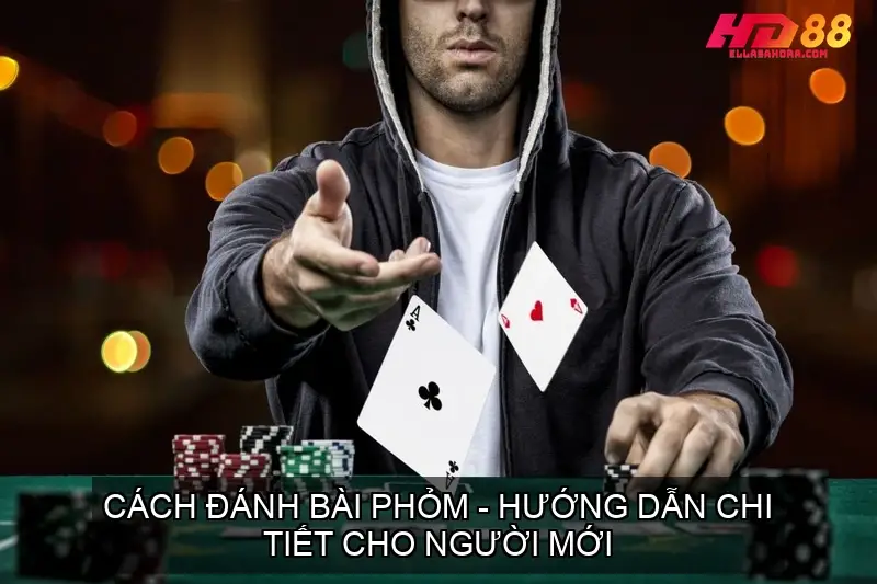 Cách đánh Bài Phỏm - Hướng Dẫn Chi Tiết Cho Người Mới 2 cach danh bai phom 68f73e19d8522