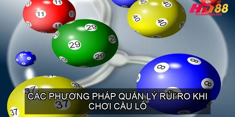 Cầu Lô Nhiều Nháy Là Gì? Cách Nhận Biết Cầu Lô Nhiều Nháy 4 Các Phương Pháp Quản Lý Rủi Ro Khi Chơi Cầu Lô