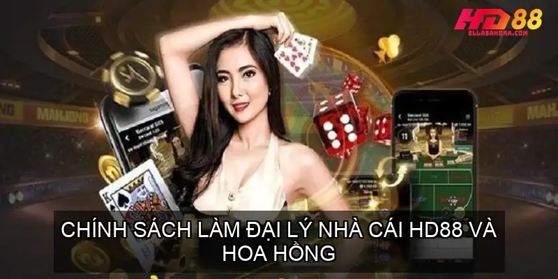 Chính Sách Làm Đại Lý Nhà Cái HD88 Và Hoa Hồng 10 dai ly hd88 68f341487b59c