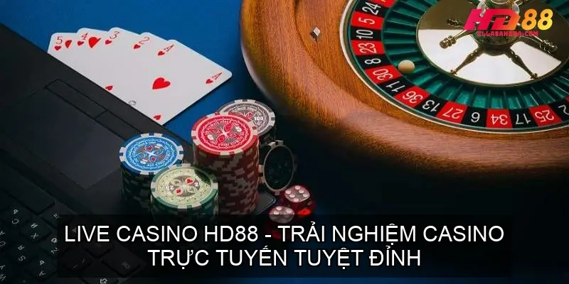 Live Casino HD88 - Trải Nghiệm Casino Trực Tuyến Tuyệt Đỉnh 6 live casino hd88 68f34127690f2