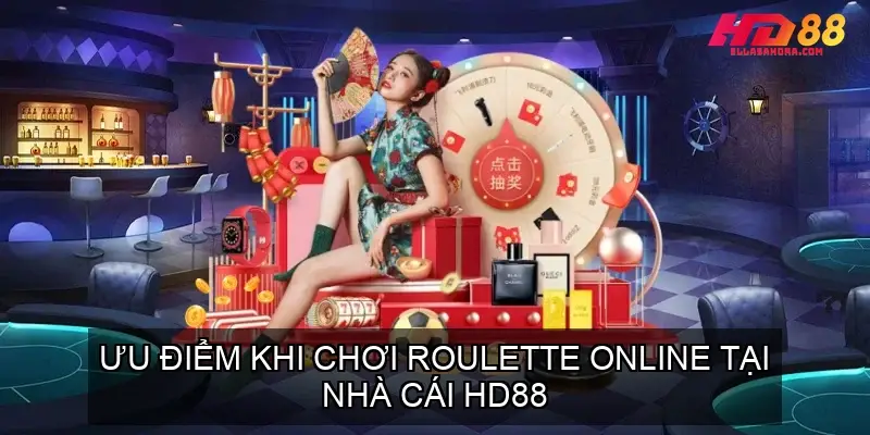 Roulette Online tại Nhà Cái HD88 Trải Nghiệm Đỉnh Cao 3 Ưu Điểm Khi Chơi Roulette Online tại Nhà Cái HD88
