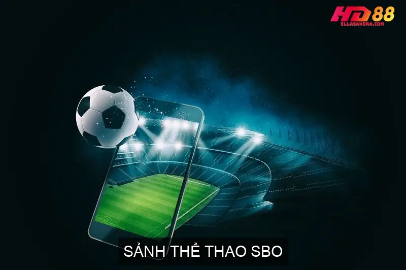 Sảnh Cá Cược Thể Thao HD88 - Các Lựa Chọn Hàng Đầu 3 Sảnh Thể Thao SBO