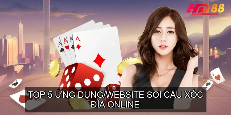 Soi Cầu Xóc Đĩa Online - Bí Quyết và Phương Pháp Hiệu Quả 4 Top 5 Ứng Dụng/Website Soi Cầu Xóc Đĩa Online