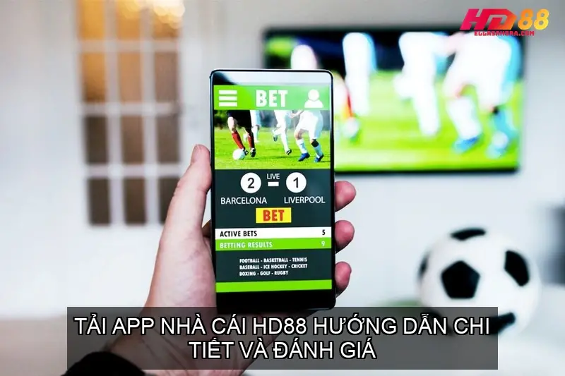 Tải App Nhà Cái HD88 Hướng Dẫn Chi Tiết và Đánh Giá 3 tai app hd88 68f34137b6ddb